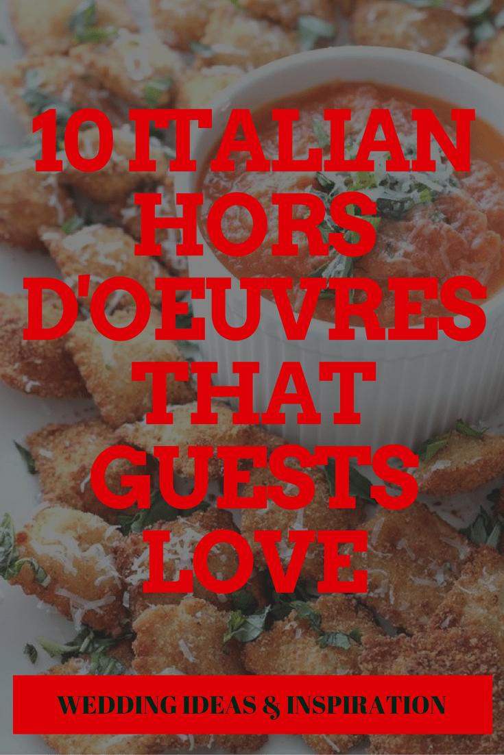 10 Italian Hors D'oeuvres That Guests Love