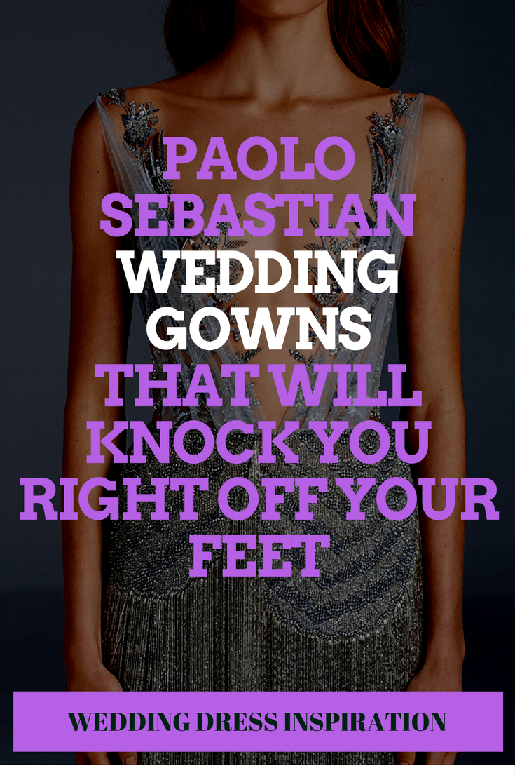 Paolo Sebastian Wedding Gowns That Will Knock You Right Off Your Feet