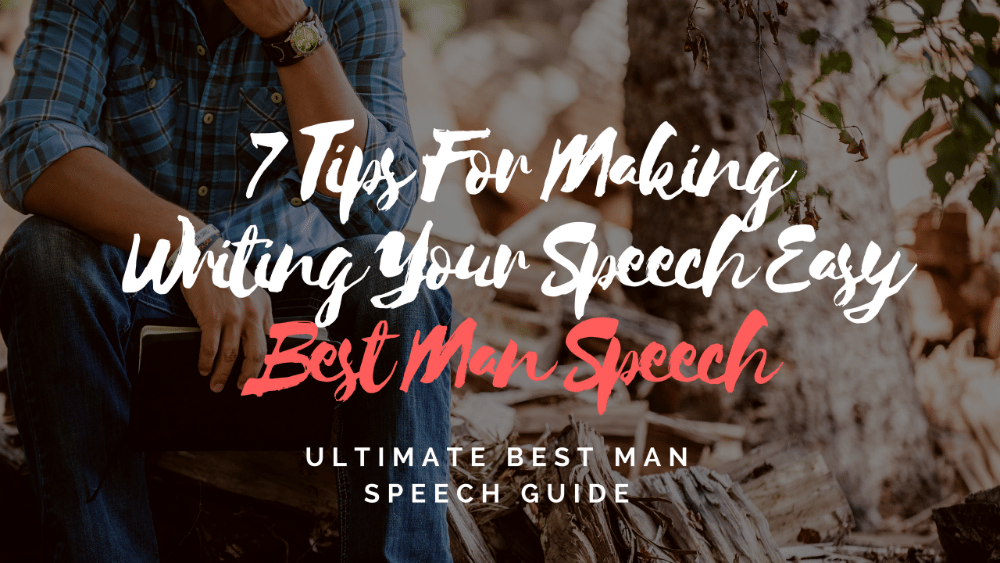 7 Tips for Making Speech Writing Easier Best Man Speech