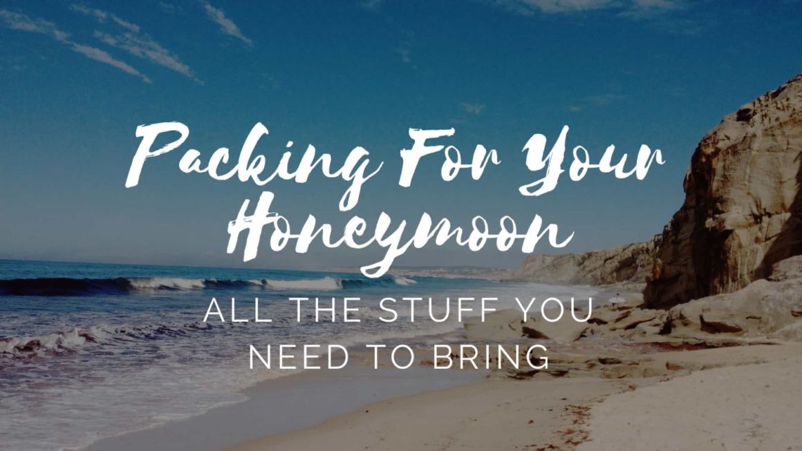 Packing For Your Honeymoon